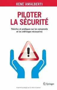 Piloter la sécurité: Théories et pratiques sur les compromis et les arbitrages nécessaires [Repost]