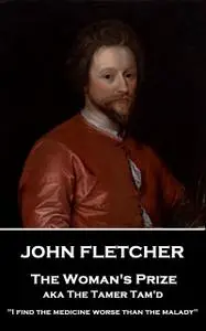 «The Woman's Prize» by John Fletcher