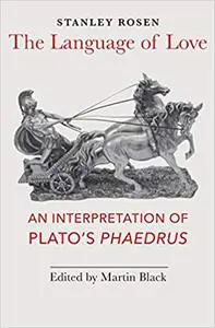 The Language of Love: An Interpretation of Plato's Phaedrus