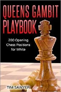 Queens Gambit Playbook: 200 Opening Chess Positions for White (Chess Opening Playbook)
