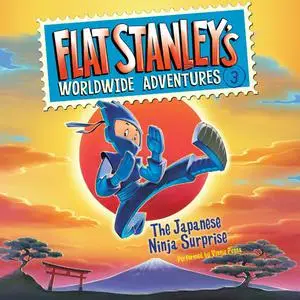 «Flat Stanley's Worldwide Adventures #3: The Japanese Ninja Surprise» by Jeff Brown