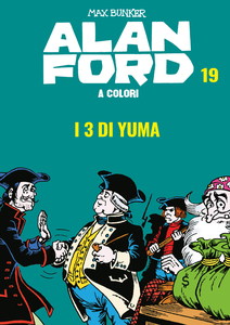 Alan Ford A Colori - Volume 19 - I 3 Di Yuma (2019)