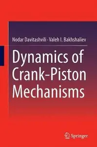 Dynamics of Crank-Piston Mechanisms