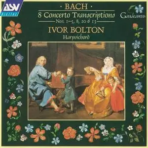 Ivor Bolton - Johann Sebastian Bach: 8 Concerto Transcriptions (1990)