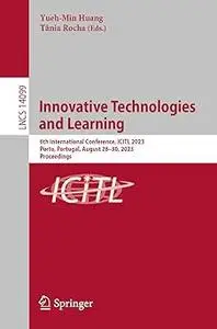 Innovative Technologies and Learning: 6th International Conference, ICITL 2023, Porto, Portugal, August 28–30, 2023, Pro