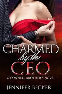 «Charmed by the CEO» by Jennifer Becker