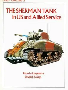 The Sherman Tank in US and Allied Service (Vanguard 26) (Repost)