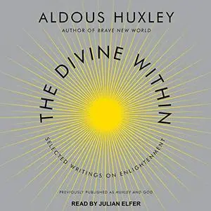 The Divine Within: Selected Writings on Enlightenment [Audiobook]