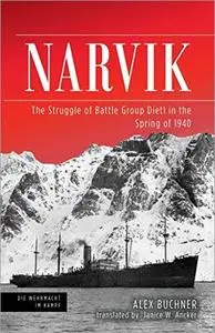 Narvik: The Struggle of Battle Group Dietl in the Spring of 1940