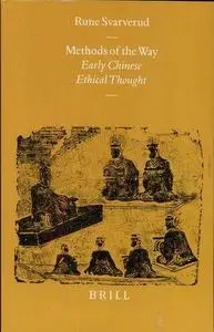 Methods of the Way: Early Chinese Ethical Thought