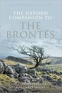 The Oxford Companion to the Brontës: Anniversary Edition