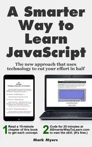 A Smarter Way to Learn JavaScript: The new approach that uses technology to cut your effort in half 