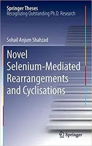 Novel Selenium-Mediated Rearrangements and Cyclisations