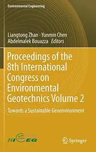 Proceedings of the 8th International Congress on Environmental Geotechnics Volume 2: Towards a Sustainable Geoenvironment