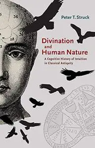 Divination and Human Nature: A Cognitive History of Intuition in Classical Antiquity (Repost)