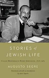 Stories of Jewish Life: Casale Monferrato-Rome-Jerusalem, 1876–1985