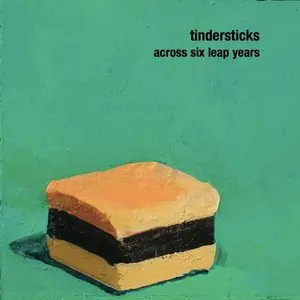 Tindersticks - Across Six Leap Years (2013)