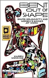 Bent out of Shape: Shame, Solidarity, and Women's Bodies at Work