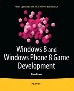 Windows 8 and Windows Phone 8 Game Development (repost)
