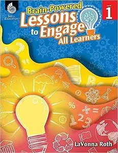 Brain-Powered Lessons to engage All Learners Level 1