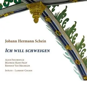 Johann Hermann Schein: Ich Will Schweigen (2014)