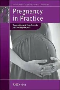 Pregnancy in Practice: Expectation and Experience in the Contemporary US