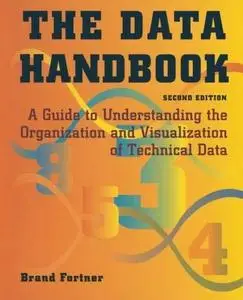 The Data Handbook: A Guide to Understanding the Organization and Visualization of Technical Data