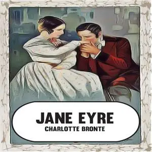 «Jane Eyre» by Charlotte Brontë