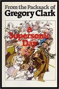 A Supersonic Day: From the Packsack of Gregory Clark