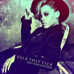 Rihanna - Talk That Talk Matt Nevin Extended