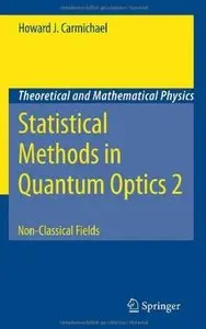 Statistical Methods in Quantum Optics 2: Non-Classical Fields [Repost]
