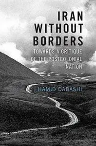 Iran Without Borders: Towards a Critique of the Postcolonial Nation