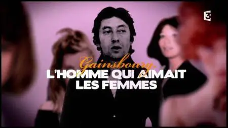 (Fr3) Gainsbourg - L'homme qui aimait les femmes (2017)