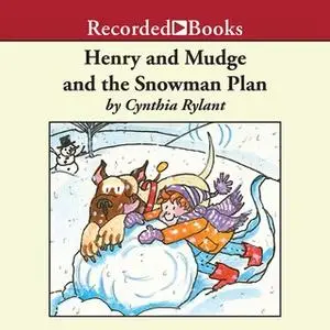 «Henry and Mudge and the Snowman Plan» by Cynthia Rylant