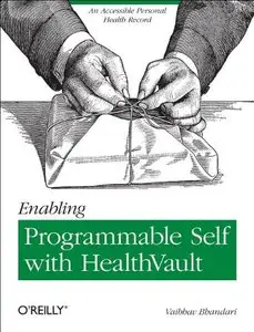 Enabling Programmable Self with HealthVault: An Accessible Personal Health Record