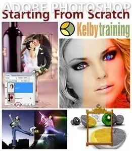 KelbyTraining - Adobe Photoshop Starting From Scratch [repost]