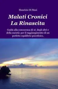 Malati Cronici – La Rinascita