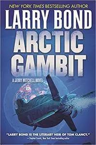 Arctic Gambit: A Jerry Mitchell Novel