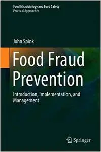 Food Fraud Prevention: Introduction, Implementation, and Management