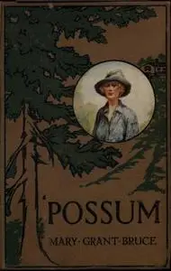 «Possum» by Mary Grant Bruce