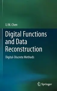 Digital Functions and Data Reconstruction: Digital-Discrete Methods
