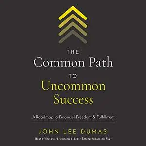 uncommon path common audiobook roadmap fulfillment freedom financial success