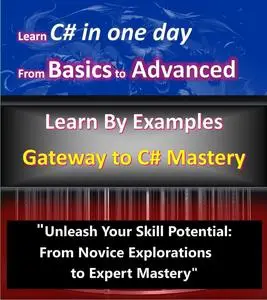 C# Demystified: From Basics to Advanced Techniques: Coding Excellence with C#: A Complete Developer's Handbook