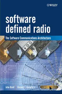John Bard, Vincent J. Kovarik - Software Defined Radio: The Software Communications Architecture (Repost)