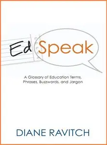 Edspeak: A Glossary of Education Terms, Phases, Buzzwords, Jargon (repost)