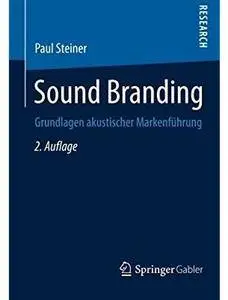 Sound Branding: Grundlagen akustischer Markenführung (Auflage: 2) [Repost]