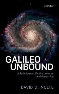 Galileo Unbound: A Path Across Life, the Universe and Everything