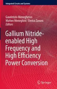 Gallium Nitride-enabled High Frequency and High Efficiency Power Conversion
