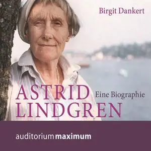 «Astrid Lindgren» by Birgit Dankert