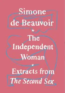 The Independent Woman: Extracts from The Second Sex